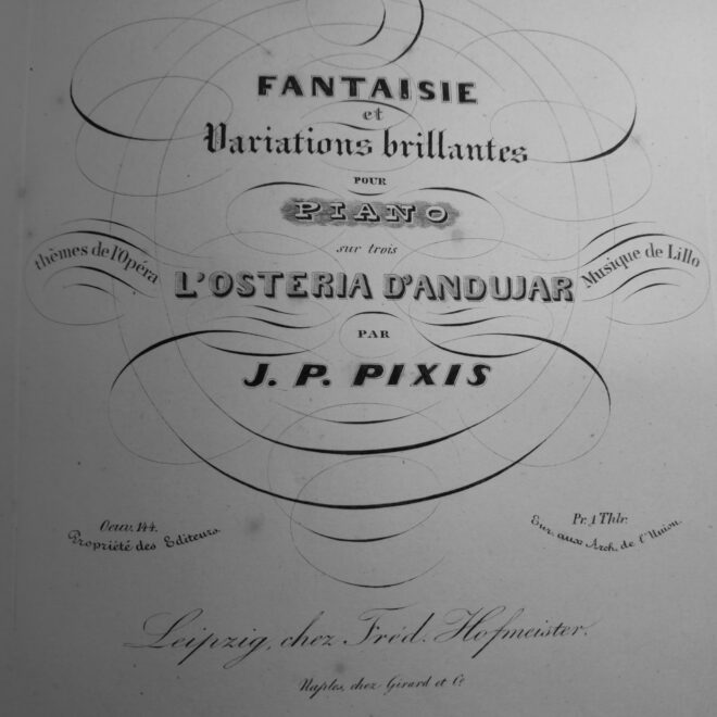 Pixis, J. P. - Fantaisie & Variations Brillantes on "L'Osteria d'Andujar" op.144